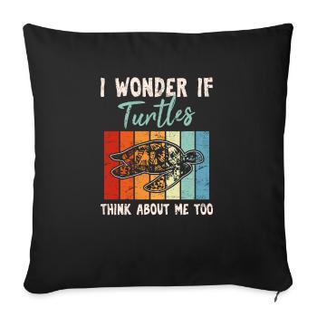 I Wonder If Turtles Think About Me Too Funny Sea T - Sofa pillowcase 17,3'' x 17,3'' (45 x 45 cm) - black - Front
