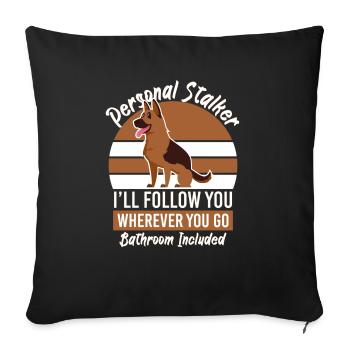 Personal Stalker Ill Follow You Wherever You Go - Sofa pillowcase 17,3'' x 17,3'' (45 x 45 cm) - black - Front