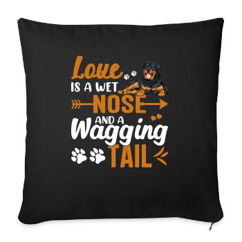 Rottweiler Love Is Wet Nose Wagging Tail Funny - Sofa pillowcase 17,3'' x 17,3'' (45 x 45 cm) - black - Front