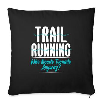 Trailrunning Who Needs Toenails Anyway - Sofa pillowcase 17,3'' x 17,3'' (45 x 45 cm) - black - Front