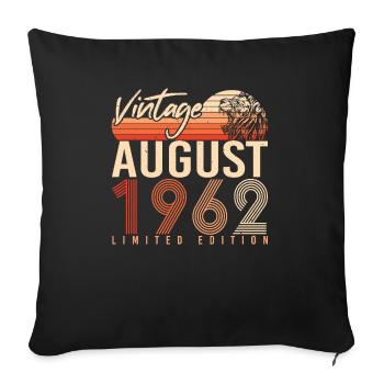 1962 In August 60th birthday - Sofa pillowcase 17,3'' x 17,3'' (45 x 45 cm) - black - Front
