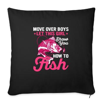 Move Over Boys Let This Girl Show You How To Fish - Sofakissenbezug 45 x 45 cm - Schwarz - Vorne