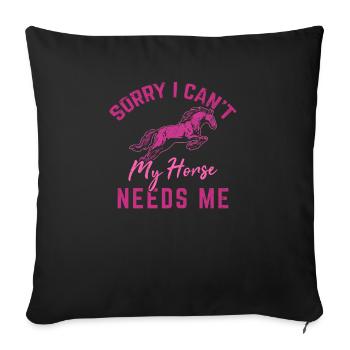 Désolé je ne peux pas mon cheval a besoin de moi cheval ri - Housse de coussin décorative 45 x 45 cm - noir - Devant