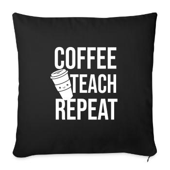 Coffee Teach Repeat - Sofa pillowcase 17,3'' x 17,3'' (45 x 45 cm) - black - Front