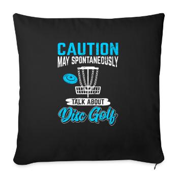 Caution May Spontaneously Talk About Disc Golf Fun - Sofa pillowcase 17,3'' x 17,3'' (45 x 45 cm) - black - Front