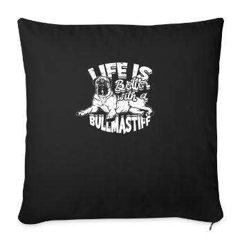 Life is better with a bullmastiff - bullmastiff - Sofa pillowcase 17,3'' x 17,3'' (45 x 45 cm) - black - Front