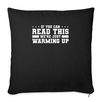 Si vous pouvez lire ceci, nous ne faisons que nous réchauffer - Housse de coussin décorative 45 x 45 cm - noir - Devant