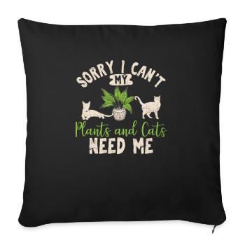 Sorry I Can't My Plants And Cats Need Me Funny Pla - Sofakissenbezug 45 x 45 cm - Schwarz - Vorne