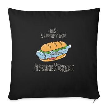 Zukunft des Fischbrötchens Norddeutsch - Sofakissenbezug 45 x 45 cm - Schwarz - Vorne