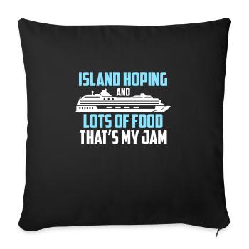 Island Hoping And Lots Of Food That's My Jam - Sofa pillowcase 17,3'' x 17,3'' (45 x 45 cm) - black - Front