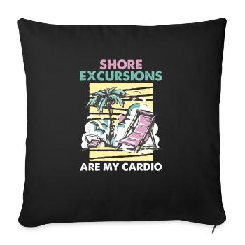 Shore Excursions Are My Cardio Kreuzfahrt - Sofakissenbezug 45 x 45 cm - Schwarz - Vorne