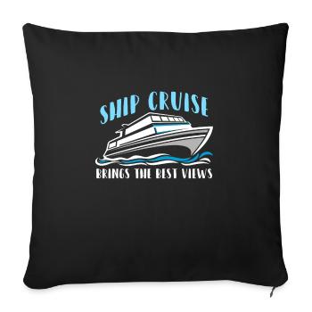Ship Cruise Brings The Best View Kreuzfahrt - Sofa pillowcase 17,3'' x 17,3'' (45 x 45 cm) - black - Front