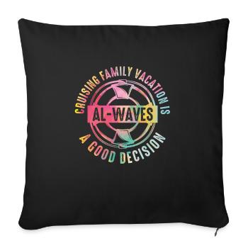Cruising Vacation Is Al-waves A Good Decision - Sofakissenbezug 45 x 45 cm - Schwarz - Vorne