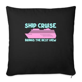 Ship Cruise Brings The Best View Kreuzfahrt - Sofa pillowcase 17,3'' x 17,3'' (45 x 45 cm) - black - Front