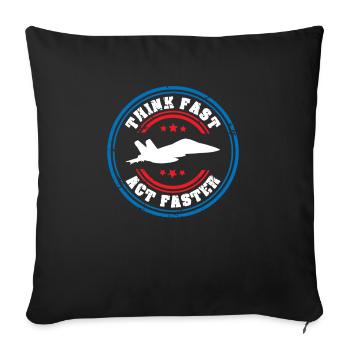 Un pilote de chasse à réaction pensez vite Agissez plus vite Aviation - Housse de coussin décorative 45 x 45 cm - noir - Devant