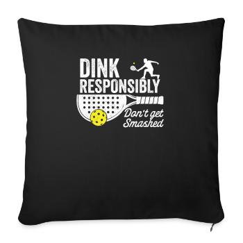 Dink Responsibly Don't Get Smashed Paddleball Fun - Sofa pillowcase 17,3'' x 17,3'' (45 x 45 cm) - black - Front