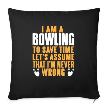 I Am Bowling To Save Time Funny Bowling T-Shirt - Sofakissenbezug 45 x 45 cm - Schwarz - Vorne