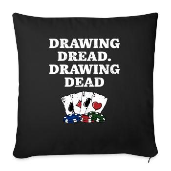 Drawing Dread Drawing Dead Gambler Poker Gambling - Sofa pillowcase 17,3'' x 17,3'' (45 x 45 cm) - black - Front