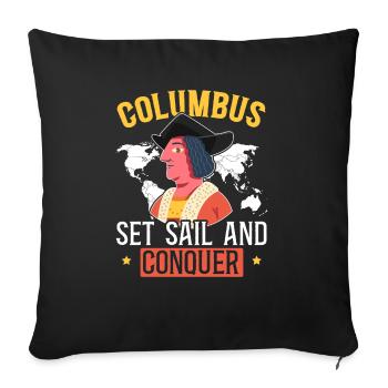 Columbus Set Sail And Conquer Christopher Columbus - Sofa pillowcase 17,3'' x 17,3'' (45 x 45 cm) - black - Front
