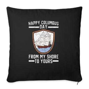 Happy Columbus Day From My Shore To Yours - Sofa pillowcase 17,3'' x 17,3'' (45 x 45 cm) - black - Front