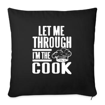 Laissez-moi passer à travers je suis le cuisinier cuisine géniale - Housse de coussin décorative 45 x 45 cm - noir - Devant