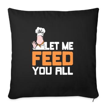 Laissez-moi vous nourrir tous Super T-Shirt de cuisine - Housse de coussin décorative 45 x 45 cm - noir - Devant