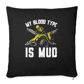 My Blood Type Is Mud Quad Bike ATV Offroading - Sofa pillowcase 17,3'' x 17,3'' (45 x 45 cm) - black - Front