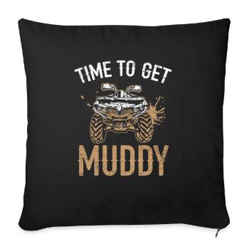 Time To Get Muddy Quad Bike ATV Offroading Offroad - Sofa pillowcase 17,3'' x 17,3'' (45 x 45 cm) - black - Front