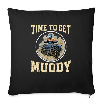 Time To Get Muddy Quad Bike ATV Offroading Offroad - Sofa pillowcase 17,3'' x 17,3'' (45 x 45 cm) - black - Front