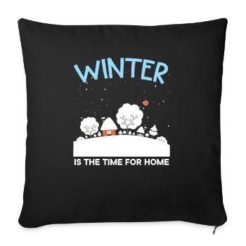Winter Is The Time For Home Snow Winter Season - Sofa pillowcase 17,3'' x 17,3'' (45 x 45 cm) - black - Front