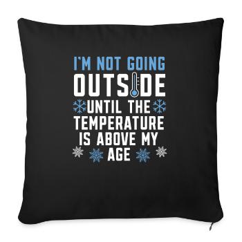 I'm Not Going Outside Winter Snow Climate - Sofa pillowcase 17,3'' x 17,3'' (45 x 45 cm) - black - Front