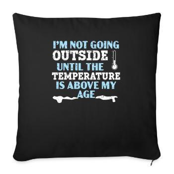 I'm Not Going Outside Winter Snow Climate - Sofa pillowcase 17,3'' x 17,3'' (45 x 45 cm) - black - Front