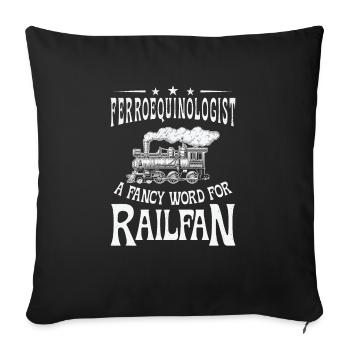 Ferroequinologist Train Railfan Locomotive Hobby - Sofa pillowcase 17,3'' x 17,3'' (45 x 45 cm) - black - Front