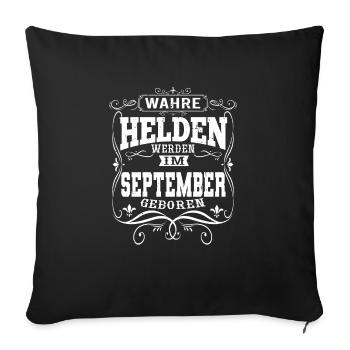 Wahre Helden werden im September geboren - Sofakissenbezug 45 x 45 cm - Schwarz - Vorne