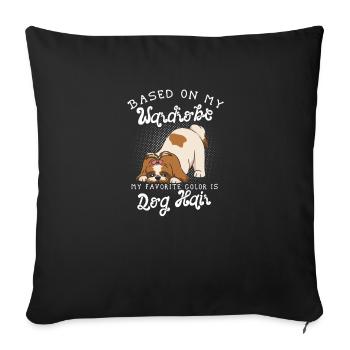 Based on my wardrobe my favorite color is dog - Sofa pillowcase 17,3'' x 17,3'' (45 x 45 cm) - black - Front