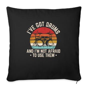 I've Got Drums Funny Drummer Percussion Drummer Ba - Sofa pillowcase 17,3'' x 17,3'' (45 x 45 cm) - black - Front