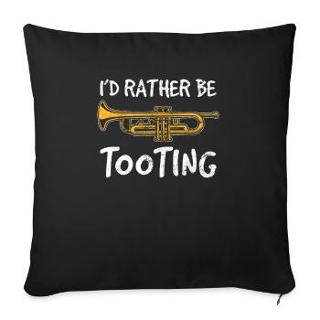 I'd Rather Be Tooting Funny Trumpet Player Marchin - Sofa pillowcase 17,3'' x 17,3'' (45 x 45 cm) - black - Front