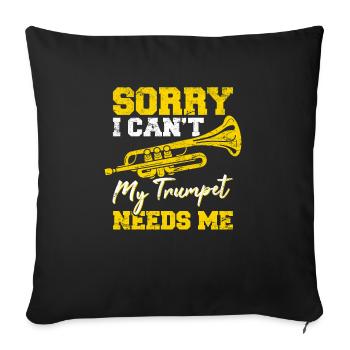 I Can't My Trumpet Needs Me Funny Trumpet Player J - Sofa pillowcase 17,3'' x 17,3'' (45 x 45 cm) - black - Front