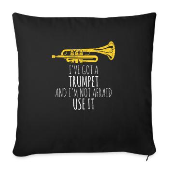I've Got A Trumpet Funny Trumpet Player Jazz March - Sofa pillowcase 17,3'' x 17,3'' (45 x 45 cm) - black - Front