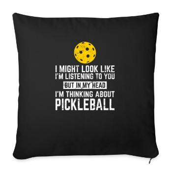 In My Head I'm Thinking About Pickleball Funny Pic - Sofa pillowcase 17,3'' x 17,3'' (45 x 45 cm) - black - Front