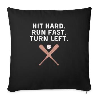 Hit Hard Run Fast Turn Left Baseball Softball Fan - Sofakissenbezug 45 x 45 cm - Schwarz - Vorne