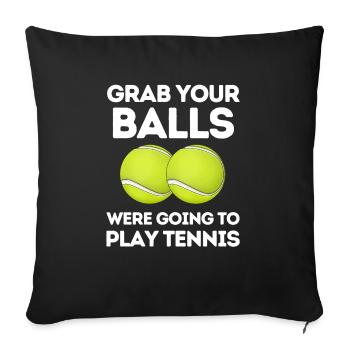 Funny Tennis Grab Your Balls Tennis - Sofakissenbezug 45 x 45 cm - Schwarz - Vorne