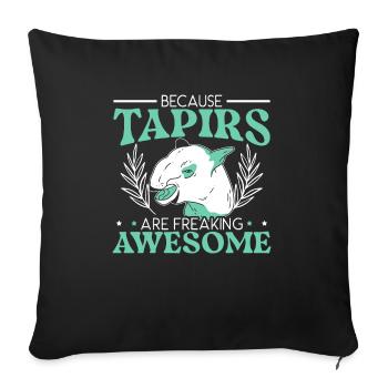 Because Tapirs Are Freaking Awesome Tapir Lover - Sofa pillowcase 17,3'' x 17,3'' (45 x 45 cm) - black - Front