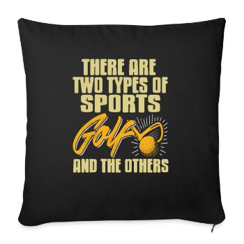 There Are Two Types Of Sports Golf & The Others - Sofa pillowcase 17,3'' x 17,3'' (45 x 45 cm) - black - Front