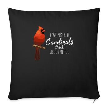 I Wonder If Funny Northern Cardinal Bird Lover Bir - Sofakissenbezug 45 x 45 cm - Schwarz - Vorne