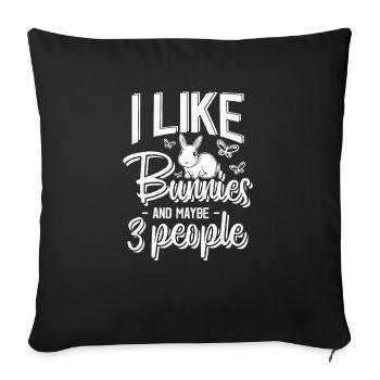 I Like Bunnies And Maybe 3 People - Sofa pillowcase 17,3'' x 17,3'' (45 x 45 cm) - black - Front