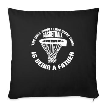 Basketball Basketball Father Basketball Lover - Sofa pillowcase 17,3'' x 17,3'' (45 x 45 cm) - black - Front