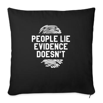 Les gens mentent Les preuves ne détectivent pas - Housse de coussin décorative 45 x 45 cm - noir - Devant
