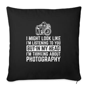 I'm Thinking About Photography Funny Camera Photog - Sofa pillowcase 17,3'' x 17,3'' (45 x 45 cm) - black - Front