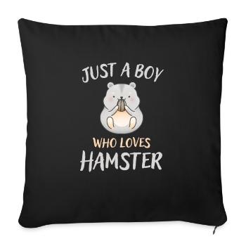 Just a Boy who loves Hamsters Hamster Lover - Sofakissenbezug 45 x 45 cm - Schwarz - Vorne